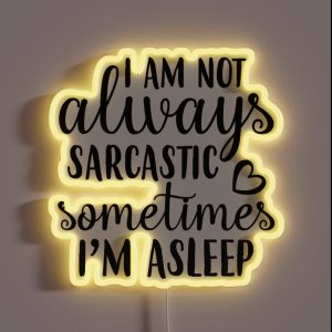 I M Not Always Sarcastic RGB Neon Sign