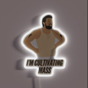 I M Not Fat I M Cultivating Mass RGB Neon Sign