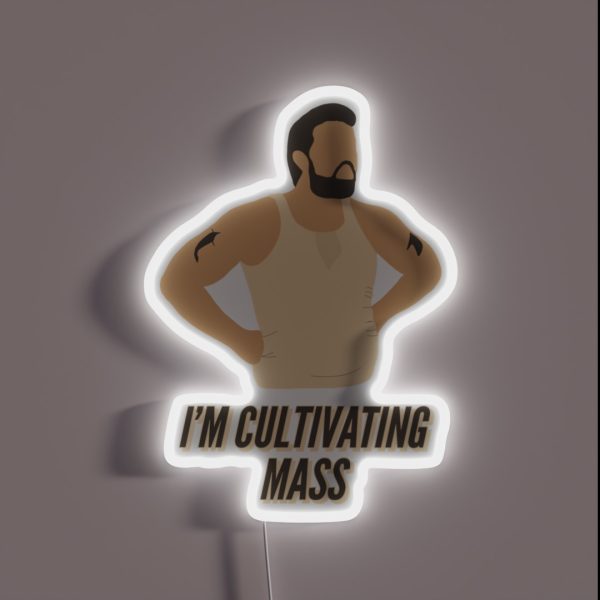 I M Not Fat I M Cultivating Mass RGB Neon Sign