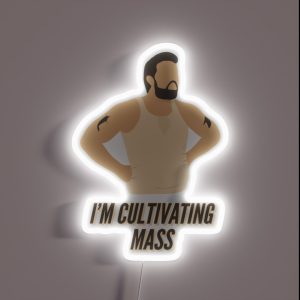 I M Not Fat I M Cultivating Mass RGB Neon Sign