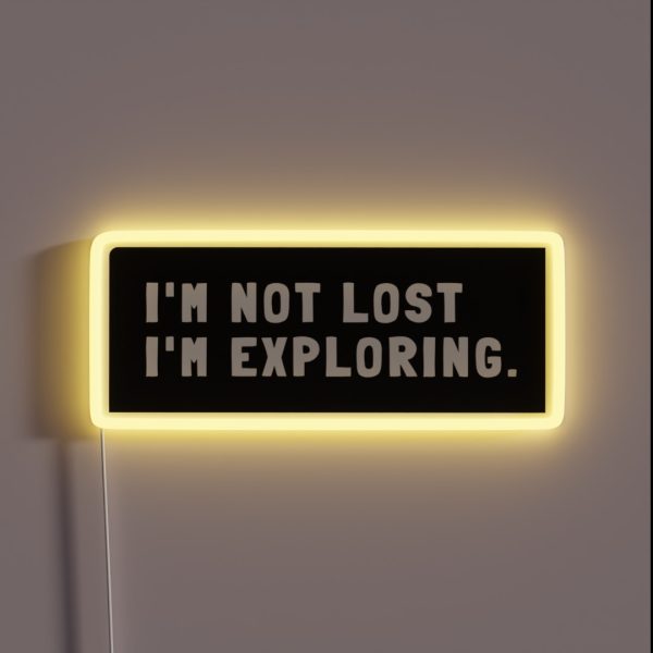 I M Not Lost I M Exploring RGB Neon Sign