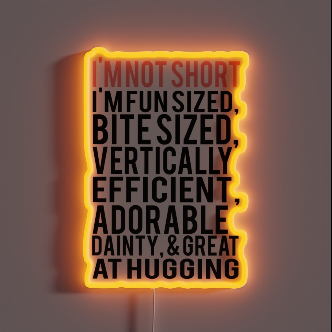 I M Not Short Im Fun Sized Bite Sized RGB Neon Sign I M Not Short Im Fun Sized Bite Sized RGB Neon Sign