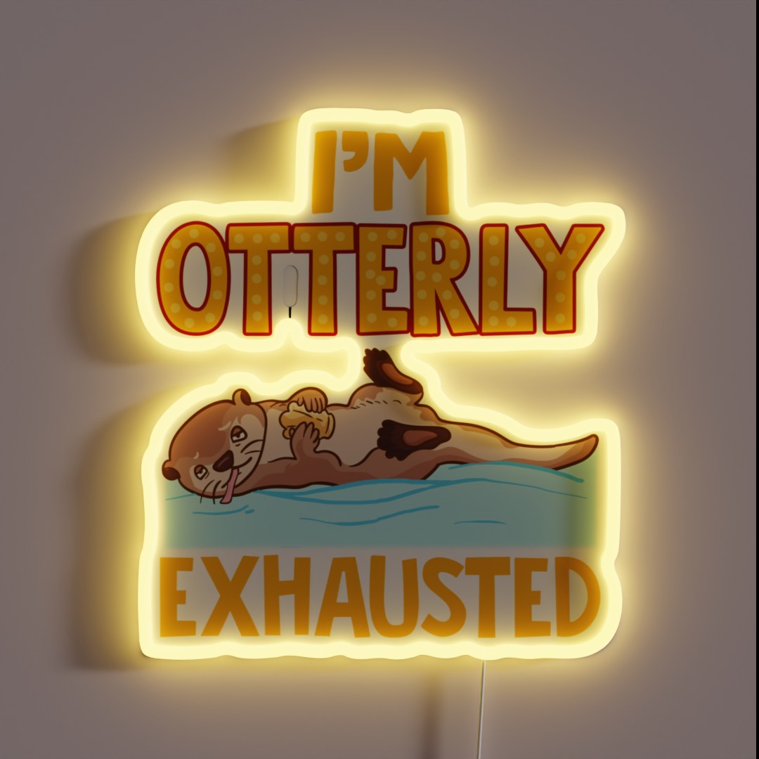 I M Otterly Exhausted Adorable Tired Sea RGB Neon Sign I M Otterly Exhausted Adorable Tired Sea RGB Neon Sign