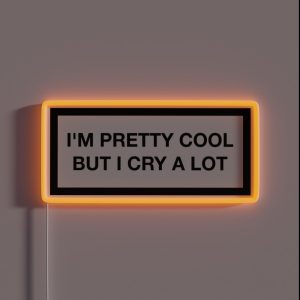 I M Pretty Cool But I Cry A Lot RGB Neon Sign I M Pretty Cool But I Cry A Lot RGB Neon Sign