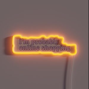 I M Probably Online Shopping RGB Neon Sign