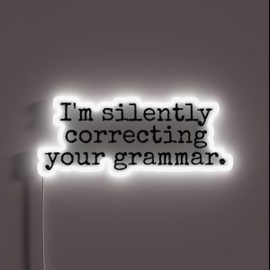 I M Silently Correcting Your Grammar RGB Neon Sign