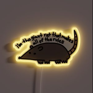 I M The Giant Rat That Makes All Of The Rules RGB Neon Sign