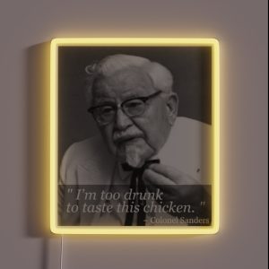 I M Too Drunk To Taste This Chicken RGB Neon Sign