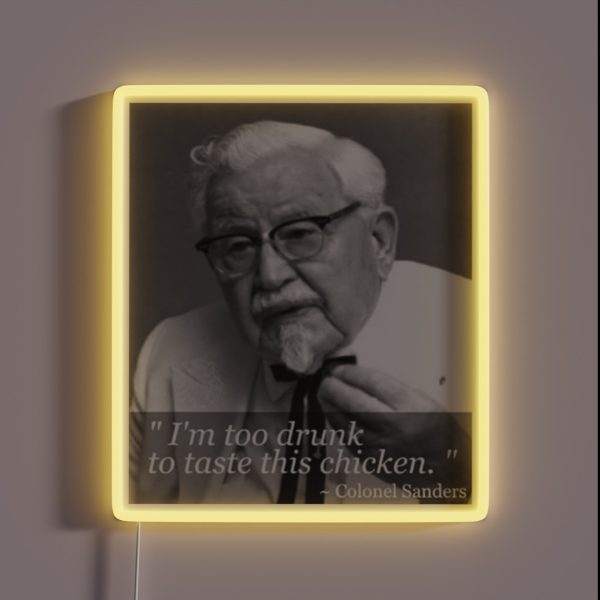 I M Too Drunk To Taste This Chicken RGB Neon Sign