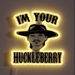 I M Your Huckleberry RGB Neon Sign