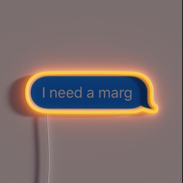I Need A Marg Text RGB Neon Sign