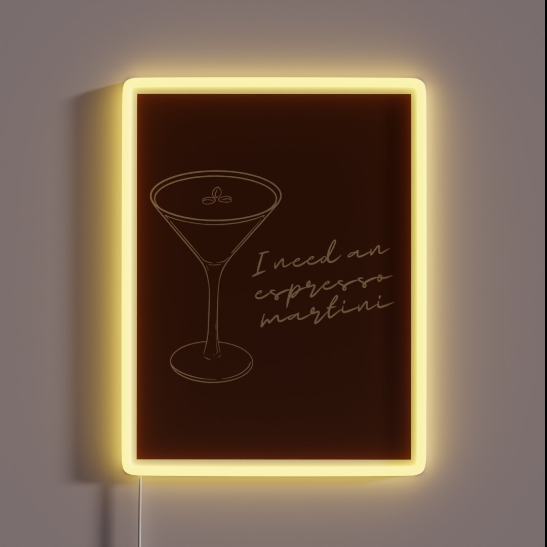 I Need An Espresso Martini RGB Neon Sign I Need An Espresso Martini RGB Neon Sign