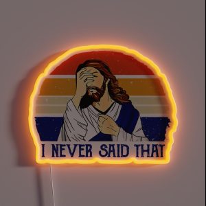 I Never Said That Funny Christian RGB Neon Sign