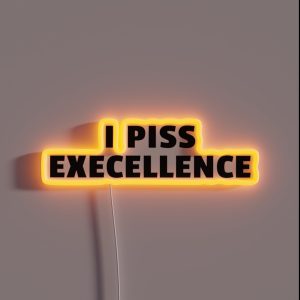 I Piss Excellence RGB Neon Sign I Piss Excellence RGB Neon Sign