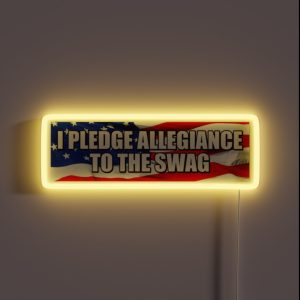 I Pledge Allegiance To The Swag RGB Neon Sign
