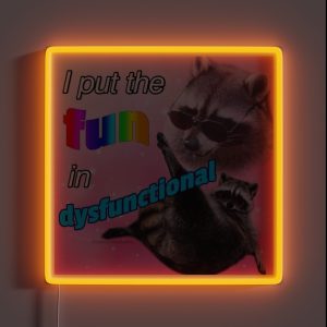 I Put The Fun In Dysfunctional RGB Neon Sign I Put The Fun In Dysfunctional RGB Neon Sign
