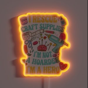 I Rescue Craft Supplies Kawaii Crafting Lover Sarcasm RGB Neon Sign
