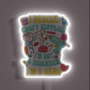 I Rescue Craft Supplies Kawaii Crafting Lover Sarcasm RGB Neon Sign