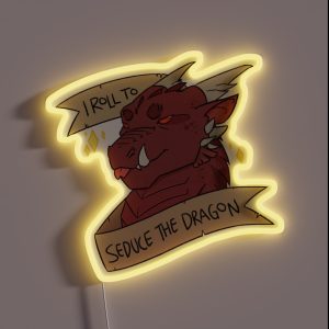 I Roll To Seduce The Dragon RGB Neon Sign