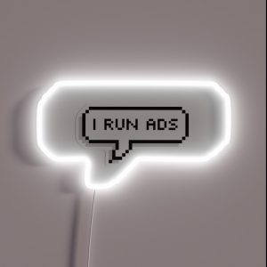 I Run Ads RGB Neon Sign