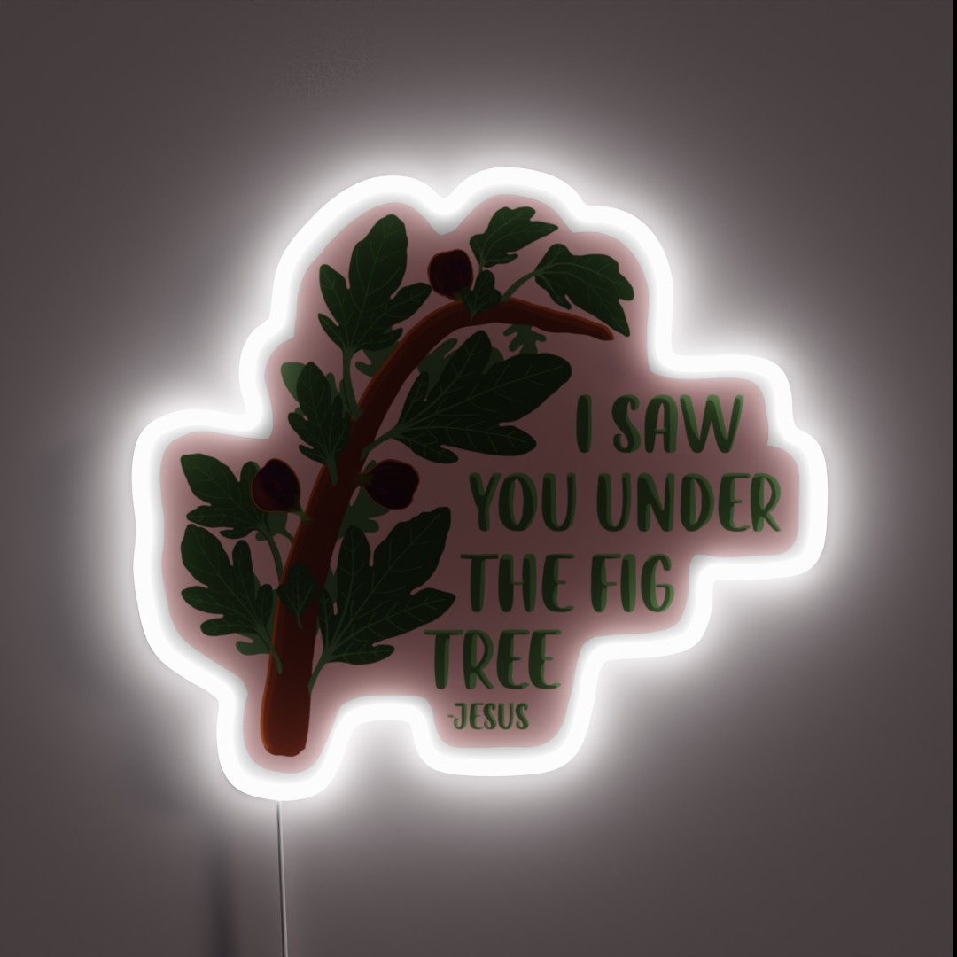 I Saw You Under The Fig Tree The Chosen RGB Neon Sign I Saw You Under The Fig Tree The Chosen RGB Neon Sign