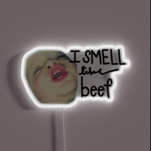 I Smell Like Beef Vine RGB Neon Sign