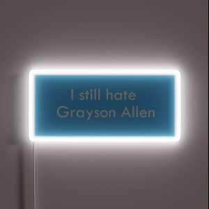 I Still Hate Grayson Allen RGB Neon Sign I Still Hate Grayson Allen RGB Neon Sign