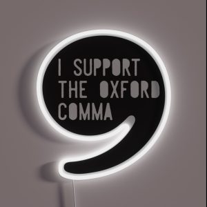 I Support The Oxford Comma RGB Neon Sign I Support The Oxford Comma RGB Neon Sign