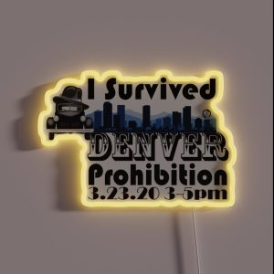 I Survived Denver Prohibition 2020 RGB Neon Sign