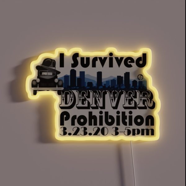 I Survived Denver Prohibition 2020 RGB Neon Sign