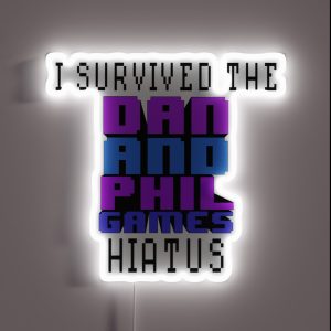 I Survived The Dan And Phil Games Hiatus RGB Neon Sign