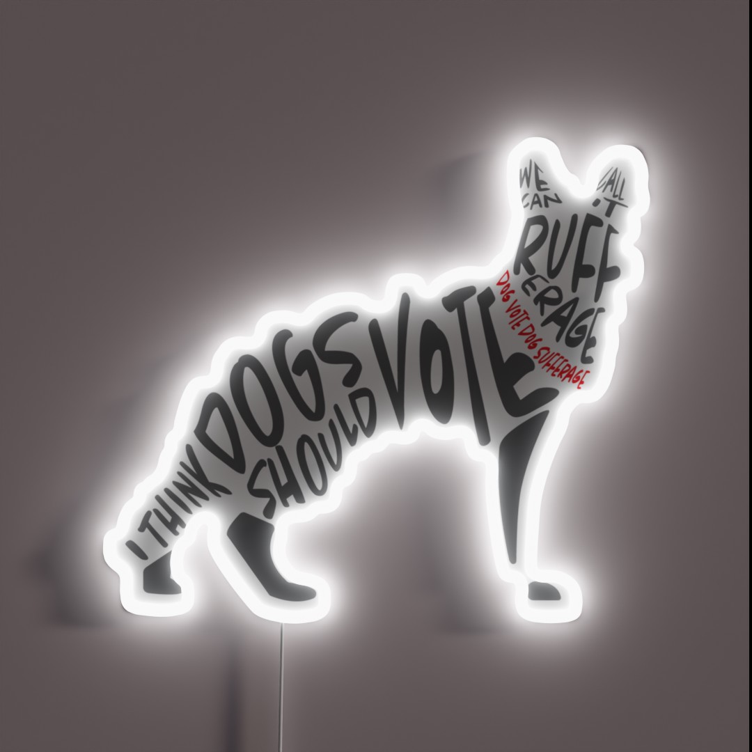 I Think Dogs Should Vote RGB Neon Sign I Think Dogs Should Vote RGB Neon Sign