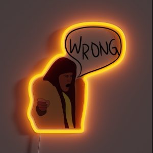 I Think You Should Leave Wrong RGB Neon Sign I Think You Should Leave Wrong RGB Neon Sign