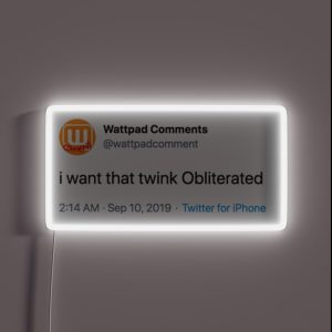 I Want That Twink Obliterated RGB Neon Sign I Want That Twink Obliterated RGB Neon Sign