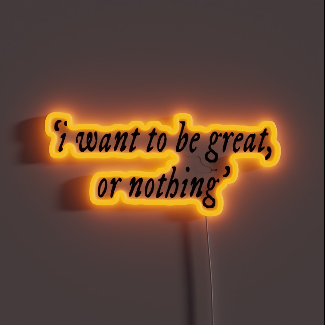 I Want To Be Great Or Nothing Book Quote RGB Neon Sign I Want To Be Great Or Nothing Book Quote RGB Neon Sign