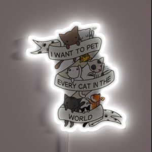 I Want To Pet Every Cat In The World RGB Neon Sign
