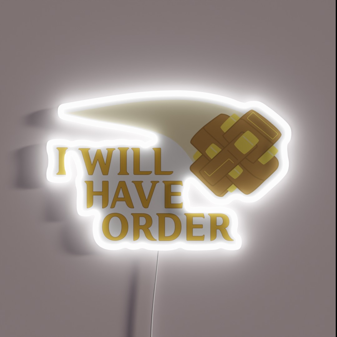 I Will Have Order RGB Neon Sign I Will Have Order RGB Neon Sign