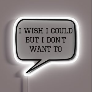 I Wish I Could But I Don T Want To RGB Neon Sign I Wish I Could But I Don T Want To RGB Neon Sign