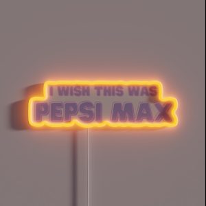 I Wish This Was Pepsi Max Purple RGB Neon Sign