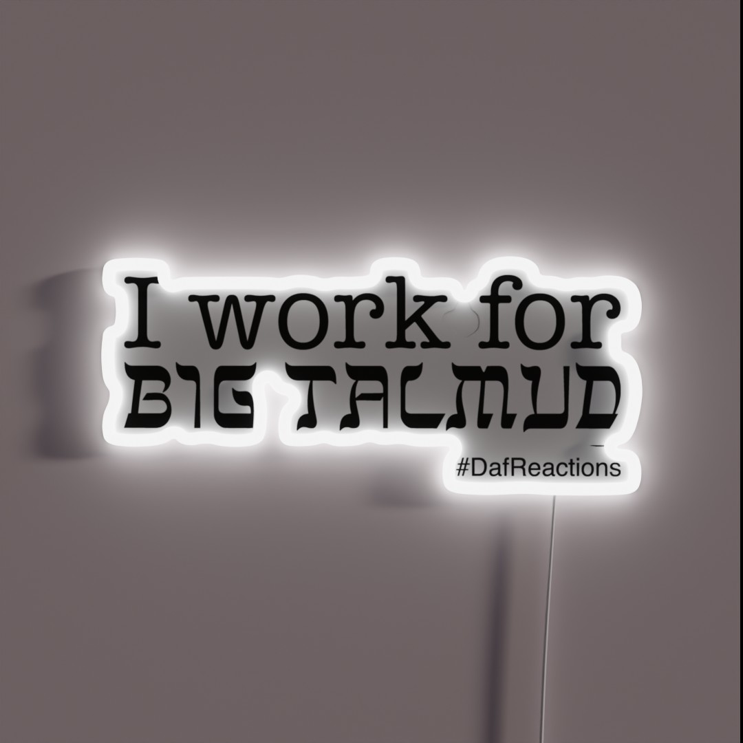 I Work For Big Talmud RGB Neon Sign I Work For Big Talmud RGB Neon Sign