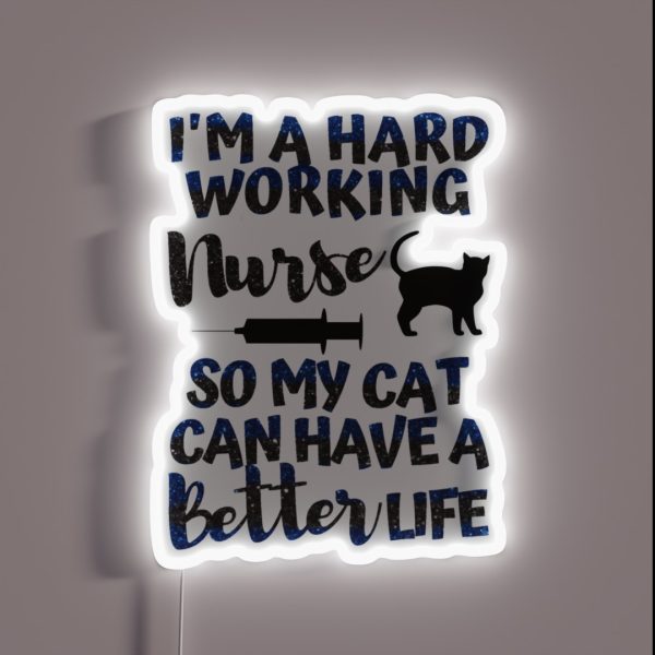 I Work Hard So My Cat Has A Better Life Proud RGB Neon Sign