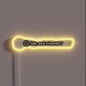 Idk Ask Chatgpt RGB Neon Sign Idk Ask Chatgpt RGB Neon Sign