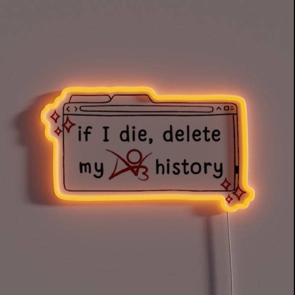 If I Die Delete My Ao3 History RGB Neon Sign