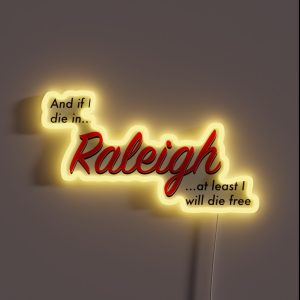 If I Die In Raleigh RGB Neon Sign