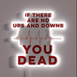 If There Are No Ups And Downs RGB Neon Sign