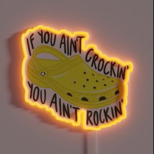 If You Ain T Crockin You Ain T Rockin RGB Neon Sign If You Ain T Crockin You Ain T Rockin RGB Neon Sign