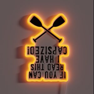 If You Can Read This I Have Capsized Funny Kayak Gift RGB Neon Sign