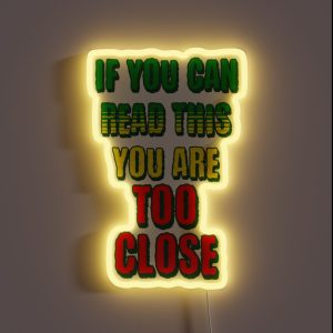 If You Can Read This You Are Too Close Funny Helmet RGB Neon Sign