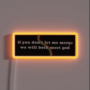 If You Don T Let Me Merge We Will Both Meet God Funny Meme Bumper RGB Neon Sign