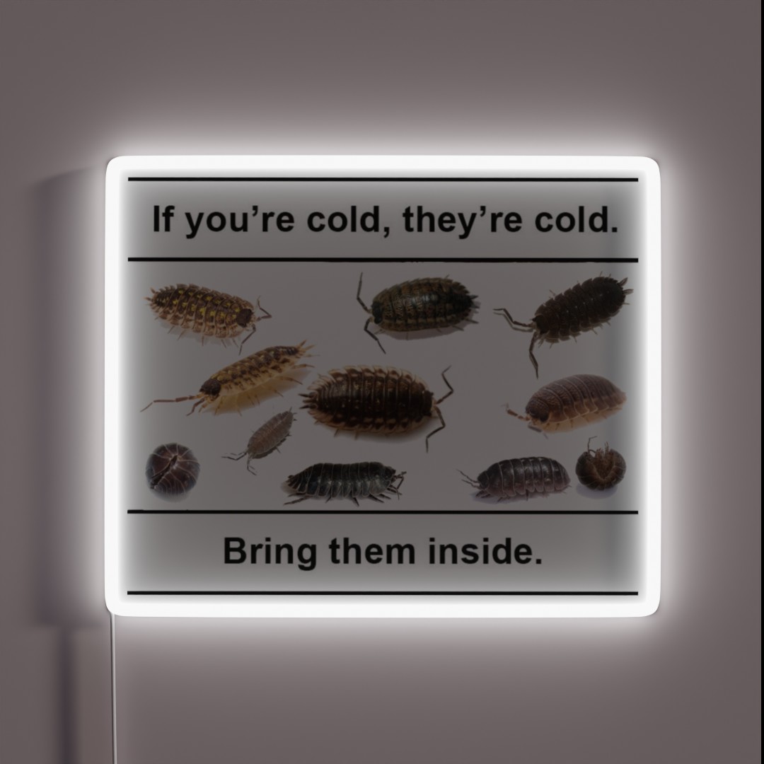 If You Re Cold They Re Cold Isopod Meme RGB Neon Sign If You Re Cold They Re Cold Isopod Meme RGB Neon Sign